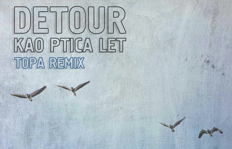 DJ  Topa remixirao singl “Kao ptica let” banda Detour-a