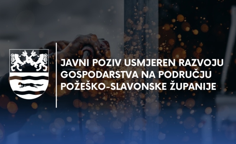 Javni poziv za dodjelu bespovratnih sredstava u Programu dodjele potpora male vrijednosti poticanja razvoja gospodarstva na području Požeško-slavonske županije