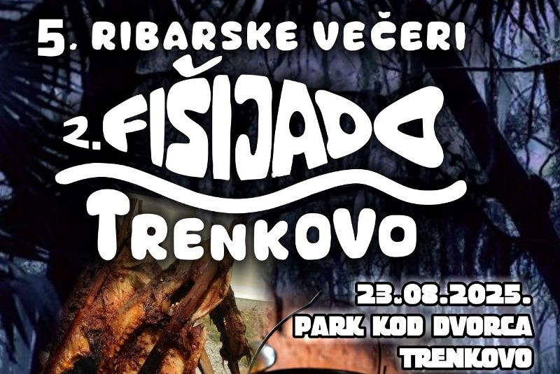 Uz Trenkov dvorac najavljena 5. "Ribarska večer" i Fišijada Trenkovo - fiš i šaran na rašljama vas očekuju