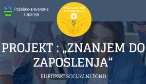 Javni poziv za sudjelovanje u projektu &quot;Znanjem do zaposlenja&quot;
