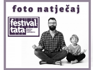 Kreće ovogodišnje izdanje "Festival tata" koji poziva muškarce na ravnopravno roditeljstvo